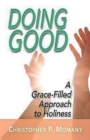 Image for Doing Good: A Grace-Filled Approach to Holiness