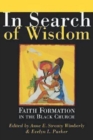 Image for In Search of Wisdom: Faith Formation in the Black Church