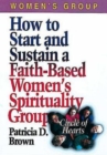 Image for How to Start and Sustain a Faith-Based Women&#39;s Spirituality Group: Circle of Hearts