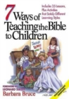 Image for 7 Ways of Teaching the Bible to Children: Includes 25 Lessons, Plus Activities That Satisfy Different Learning Styles