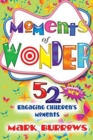 Image for Moments of Wonder : 52 Engaging Children&#39;s Moments