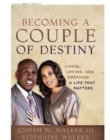 Image for Becoming a Couple of Destiny: Living, Loving, and Creating a Life that Matters