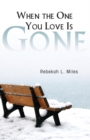 Image for When the One You Love is Gone