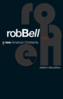 Image for Rob Bell And A New American Christianity