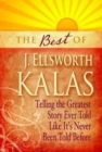 Image for Best of J. Ellsworth Kalas: Telling the Greatest Story Ever Told Like It&#39;s Never Been Told Before