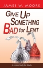 Image for Give Up Something Bad For Lent