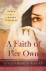 Image for Faith of Her Own: Women of the Old Testament
