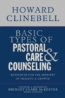 Image for Basic Types of Pastoral Care &amp; Counseling: Resources for the Ministry of Healing &amp; Growth, Third Edition