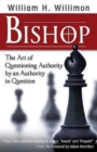 Image for Bishop: The Art of Questioning Authority by an Authority in Question
