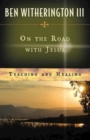 Image for On the Road With Jesus: Teaching and Healing