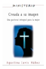 Image for Creada a Su Imagen : Ministerio Series Aeth: Una Pastoral Integral Para La Mujer