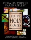 Image for Creating Holy Spaces: Worship Visuals for the Revised Common Lectionary