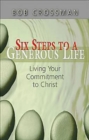 Image for Six Steps to a Generous Life: Living Your Commitment to Christ