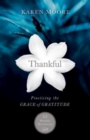 Image for Thankful: Practicing the Grace of Gratitude: 52 Weekly Devotions
