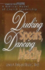 Image for Ducking Spears, Dancing Madly: A Biblical Model of Church Leadership
