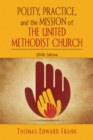 Image for Polity, Practice, and the Mission of The United Methodist Church: 2006 Edition