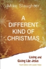 Image for Different Kind of Christmas Youth Edition With Leader Helps: Living and Giving Like Jesus