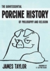 Image for Quintessential Porcine History of Philosophy and Religion