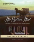 Image for Her Restless Heart - Women&#39;s Bible Study Leader Guide: A Woman&#39;s Longing for Love and Acceptance