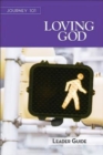 Image for Journey 101: Loving God Leader Guide: Steps to the Life God Intends
