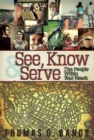 Image for See, know &amp; serve the people within your reach