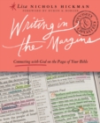 Image for Writing in the Margins: Connecting with God on the Pages of Your Bible
