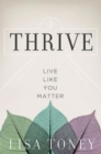 Image for Thrive: Live Like You Matter