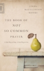 Image for The Book of Not So Common Prayer