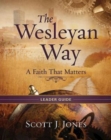 Image for Wesleyan Way Leader Guide: A Faith That Matters