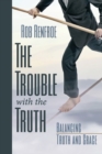 Image for Trouble with the Truth, The