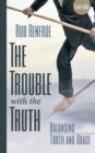 Image for The Trouble with the Truth Leader Guide
