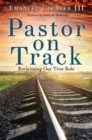 Image for Pastor on Track: Reclaiming Our True Role