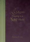 Image for Listen: Praying in a Noisy World