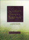 Image for Listen Leader Guide: Praying in a Noisy World