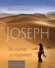 Image for Joseph - Women&#39;s Bible Study Leader Guide : The Journey to Forgiveness