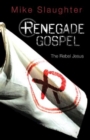 Image for Renegade Gospel [Large Print]: The Rebel Jesus