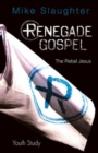 Image for Renegade Gospel Youth Study: The Rebel Jesus