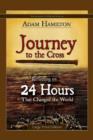 Image for Journey to the Cross : Reflecting on 24 Hours That Changed the World