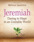 Image for Jeremiah - Women&#39;s Bible Study Participant Book: Daring to Hope in an Unstable World