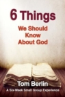 Image for 6 Things We Should Know About God Participant WorkBook: A Six-Week Small Group Experience