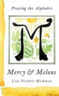Image for Mercy &amp; Melons: Praying the Alphabet