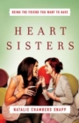Image for Heart Sisters: Be the Friend You Want to Have