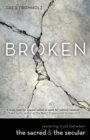 Image for Broken : Restoring Trust Between the Sacred &amp; the Secular
