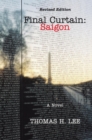 Image for Final Curtain: Saigon: Revised Edition