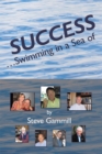 Image for Success...Swimming in a Sea Of