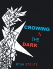 Image for Crowing in the Dark