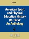 Image for American Sport and Physical Education History (to 1975) : An Anthology