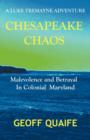 Image for Chesapeake Chaos : A Luke Tremayne Adventure - Malevolence and Betrayal in Colonial Maryland