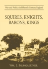 Image for Squires, Knights, Barons, Kings: War and Politics in Fifteenth Century England