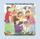 Image for Jeremiah, The Schoolhouse Dog